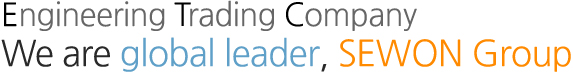Engineering Trading Company We are global leader, SEWON Group